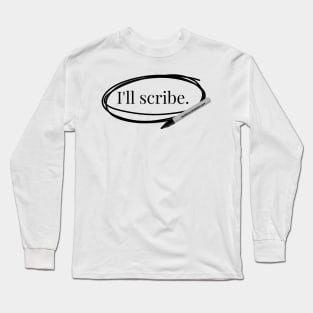 I'll Scribe Long Sleeve T-Shirt